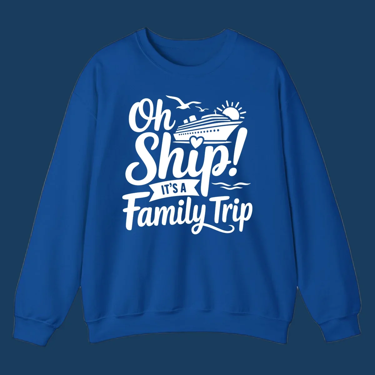 Oh Ship It's A Family Trip design featuring a cruise ship, sun, birds, and waves with playful text.