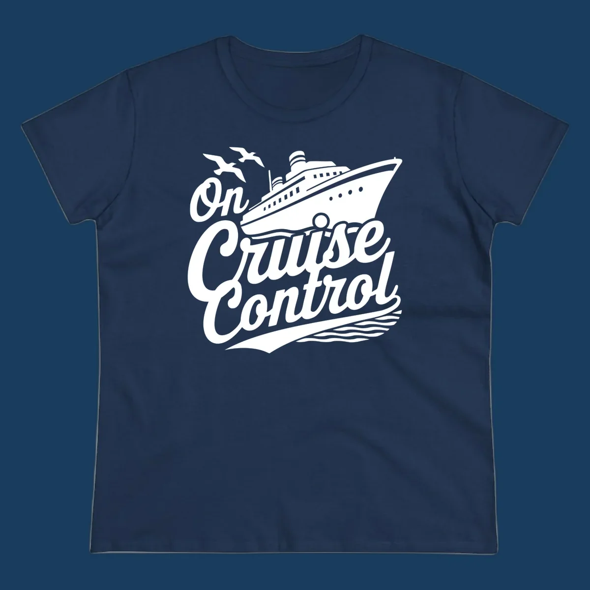 On Cruise Control text with a cruise ship and seagulls, perfect for a funny cruise shirt.