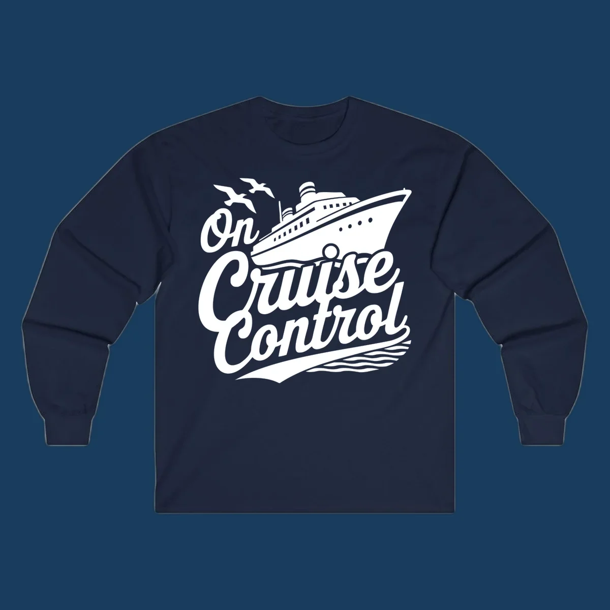On Cruise Control text with a cruise ship and seagulls, perfect for a funny cruise shirt.
