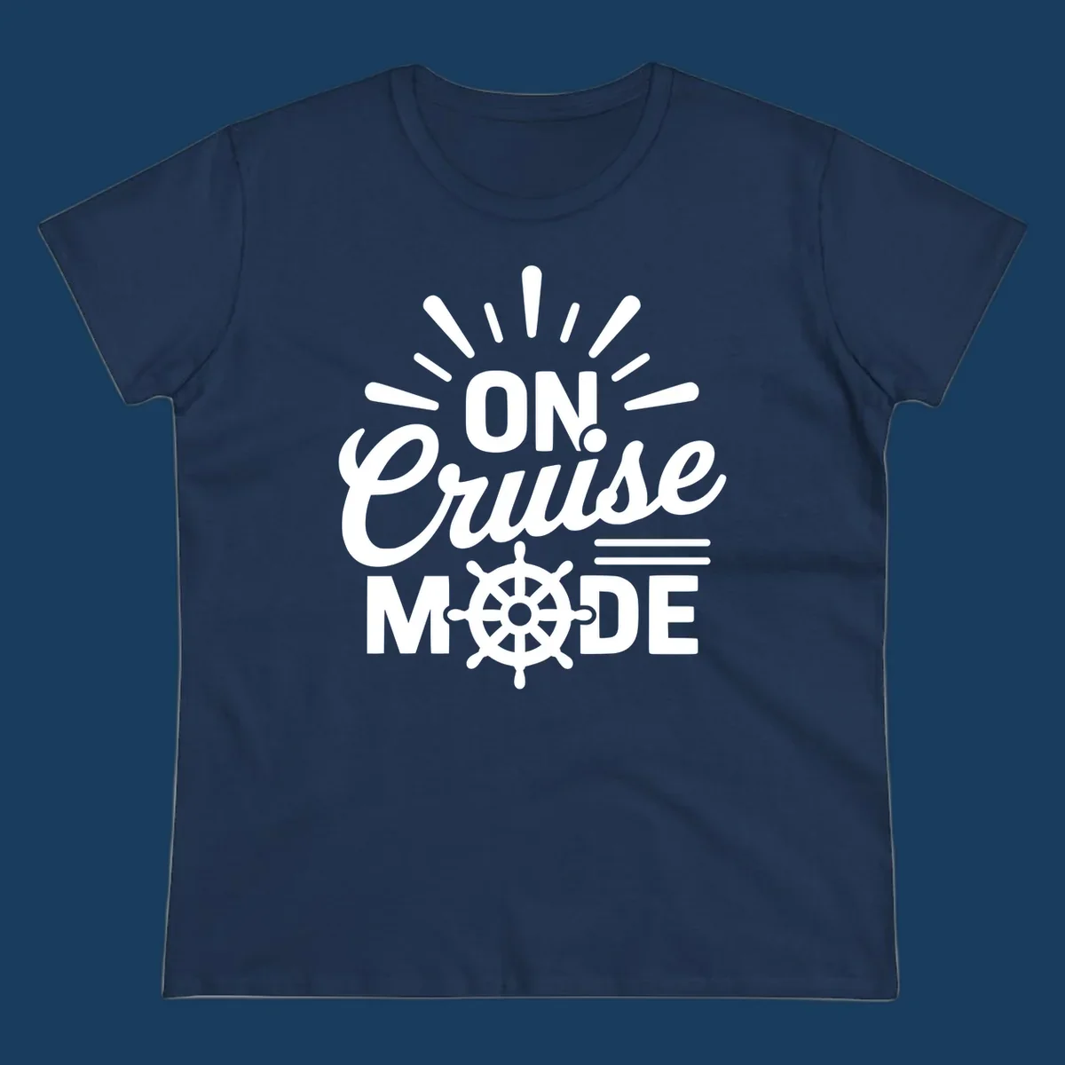 On Cruise Mode text with ship wheel graphic. Funny cruise apparel.