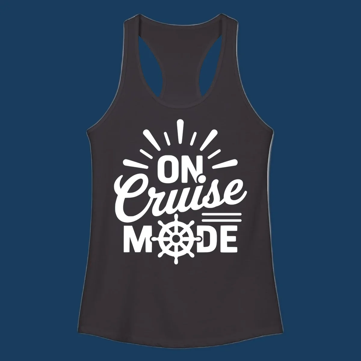On Cruise Mode text with ship wheel graphic. Funny cruise apparel.