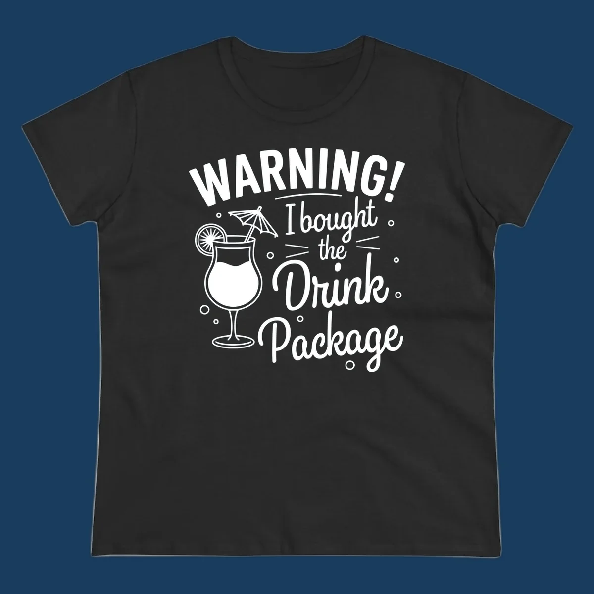 Warning I bought the drink package cruise design with cocktail illustration.