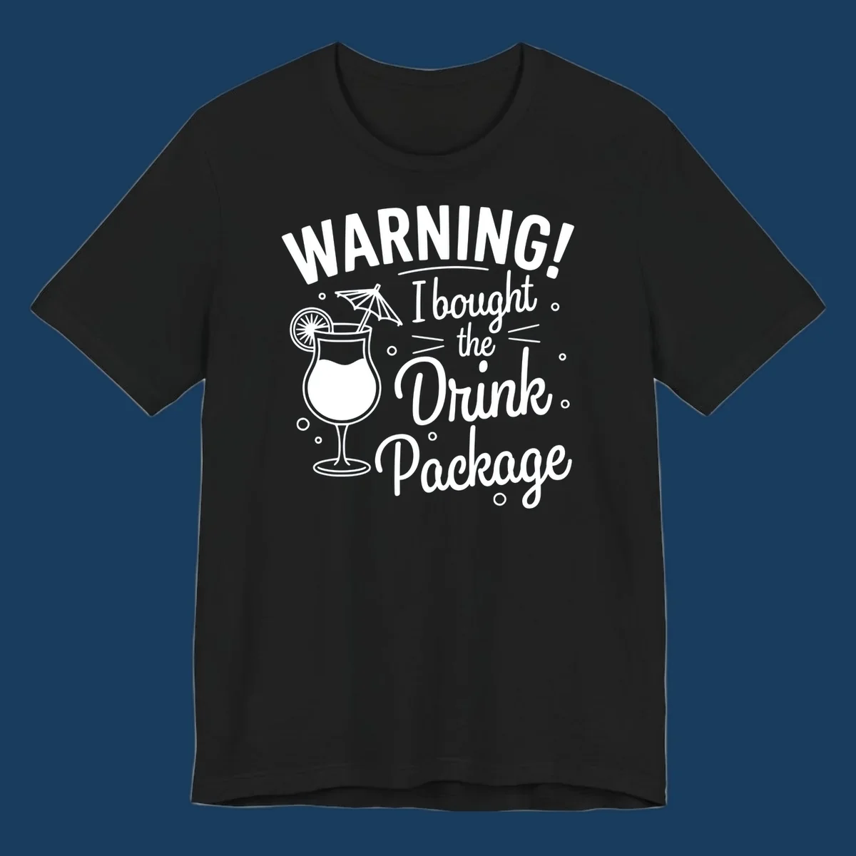 Warning I bought the drink package cruise design with cocktail illustration.