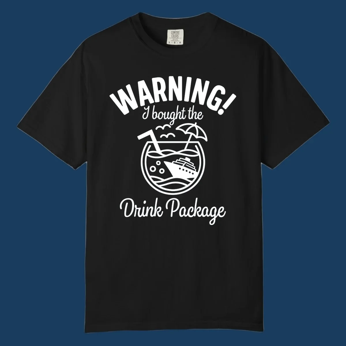 Warning I bought the Drink Package cruise design with ship in cocktail glass.