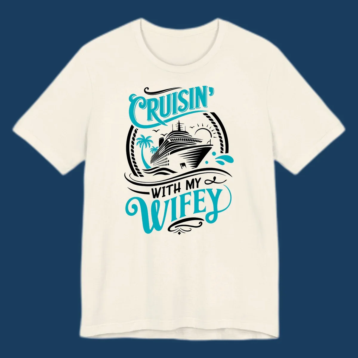 Cruisin With My Wifey cruise design with a ship, palm trees, and text.