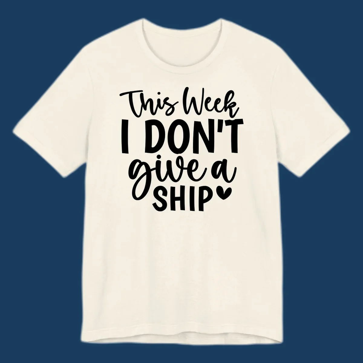 Typography design with the phrase 'This Week I DON'T give a SHIP ♡', about not caring on a cruise.