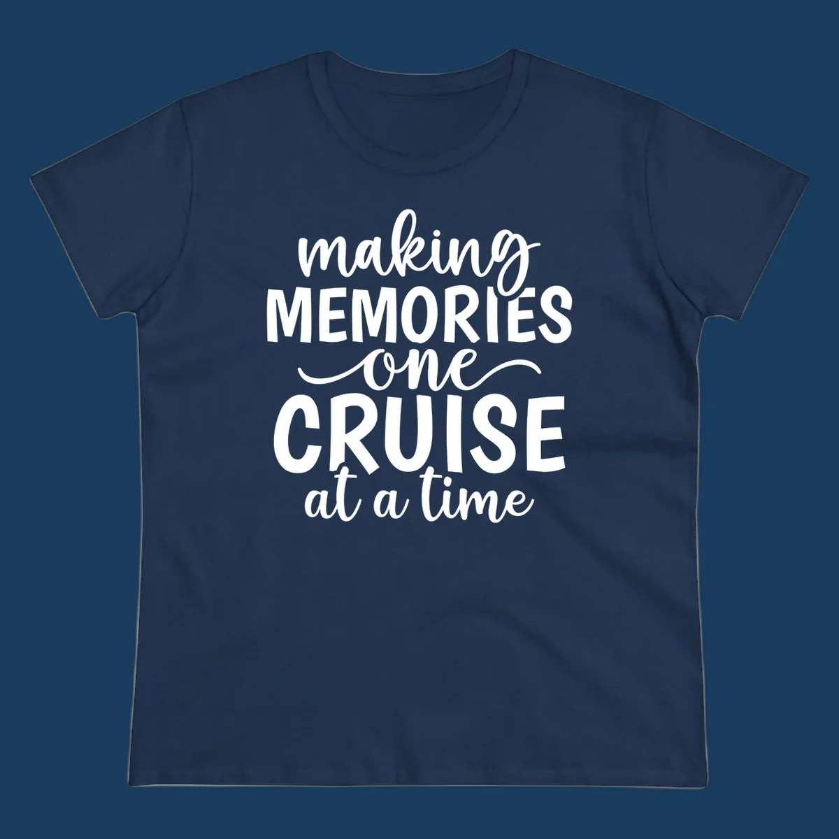 Typography design with the text 'making MEMORIES one CRUISE at a time' for cruise vacations.