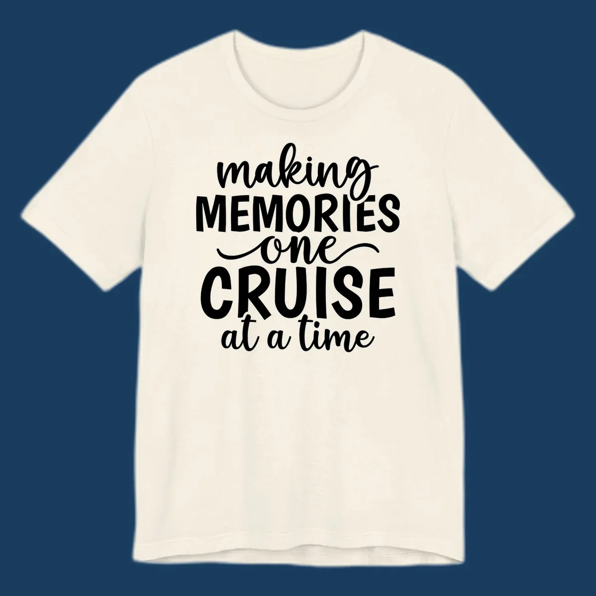 Typography design with the text 'making MEMORIES one CRUISE at a time' for cruise vacations.
