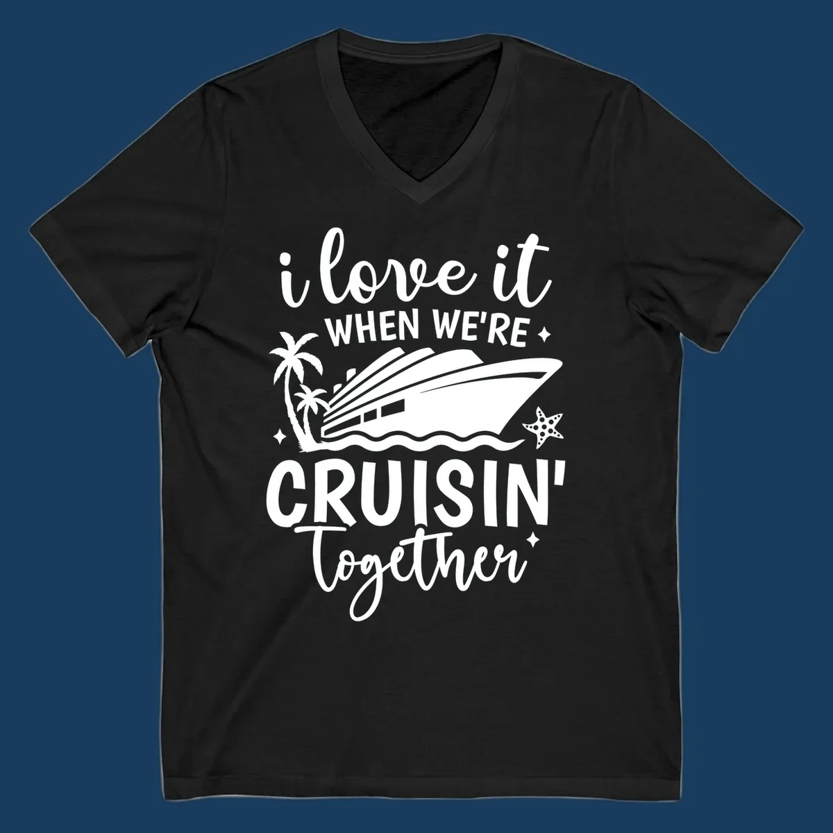 Text and illustration: I love it when we're cruisin together with a cruise ship, palm trees, and starfish. cruisin-together-cruise