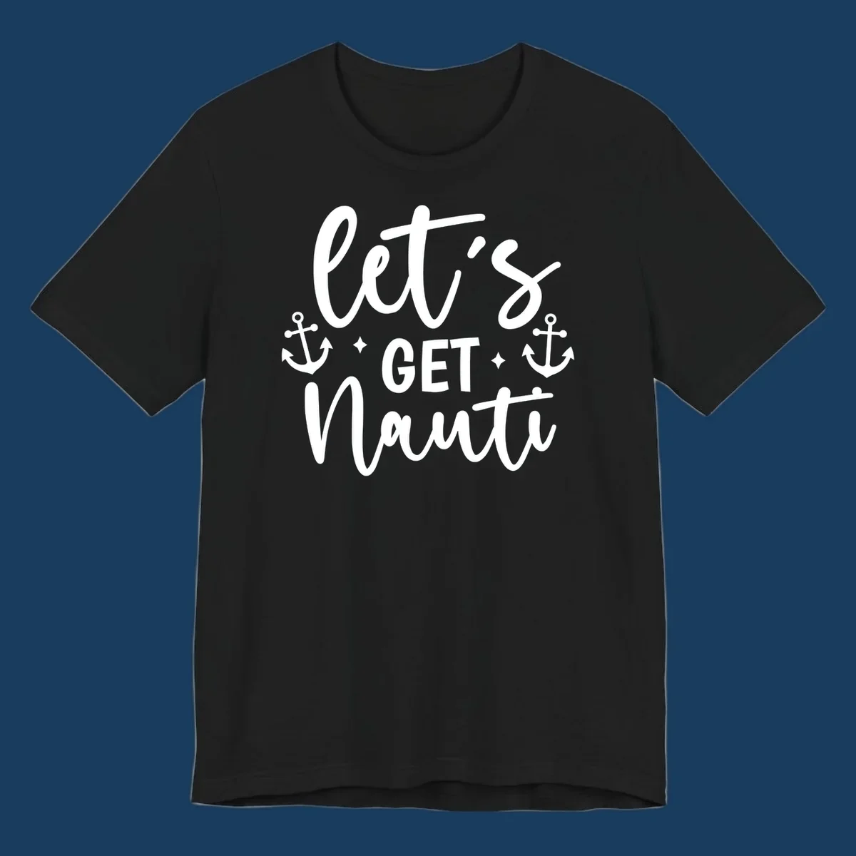 Let's Get Nauti cruise design with anchors and stars.