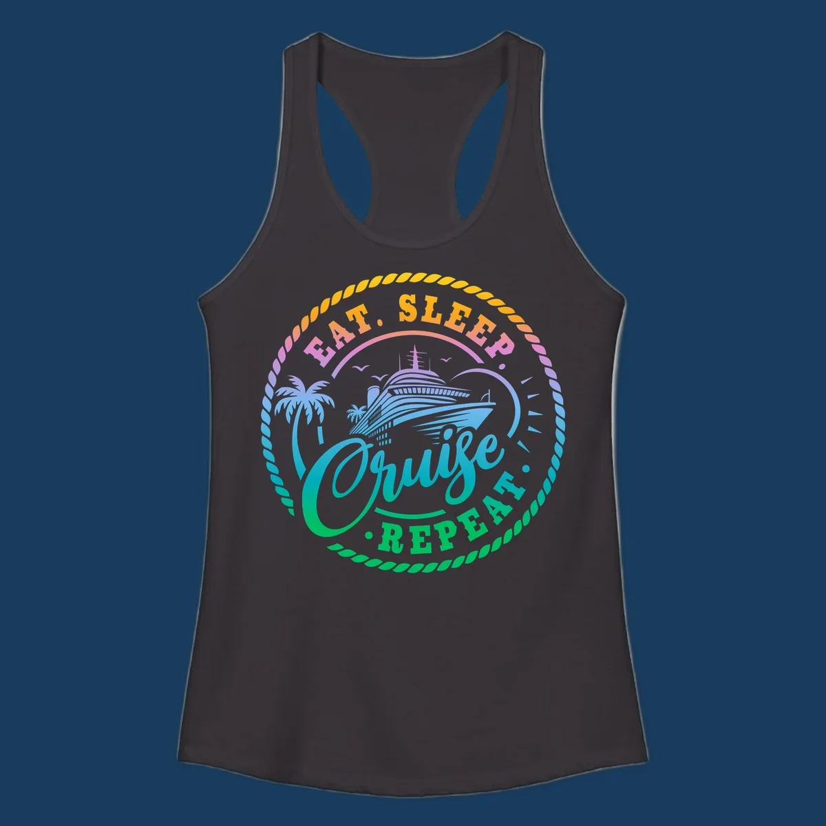 Eat Sleep Cruise Repeat badge design with cruise ship, palm trees, and rope border.