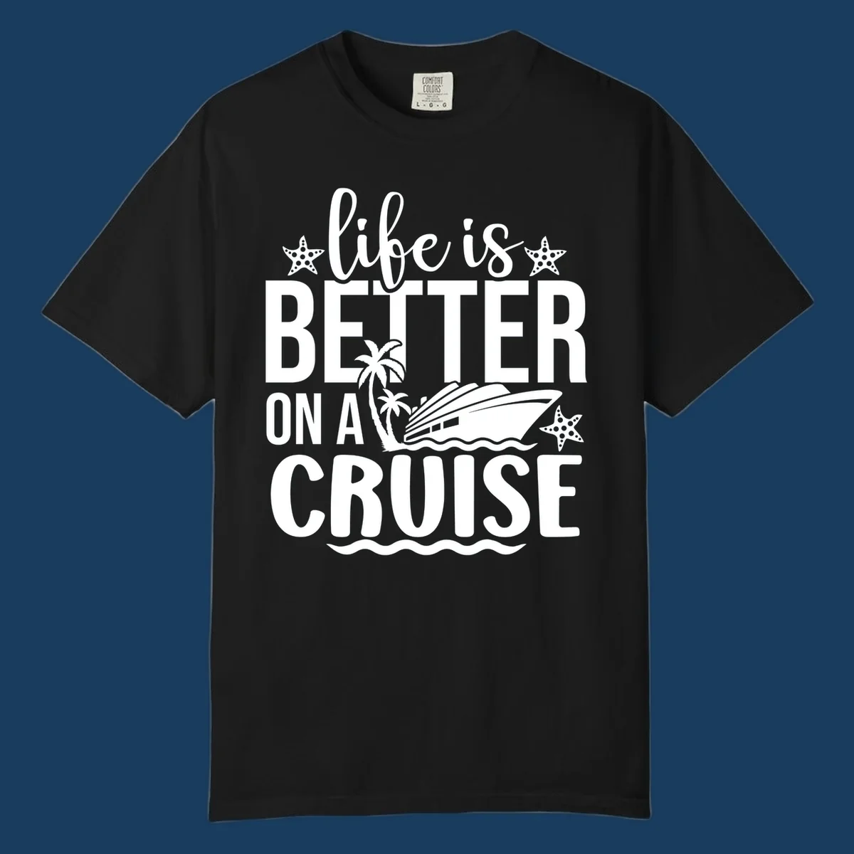 Life is better on a cruise text with cruise ship, palm trees, and starfish