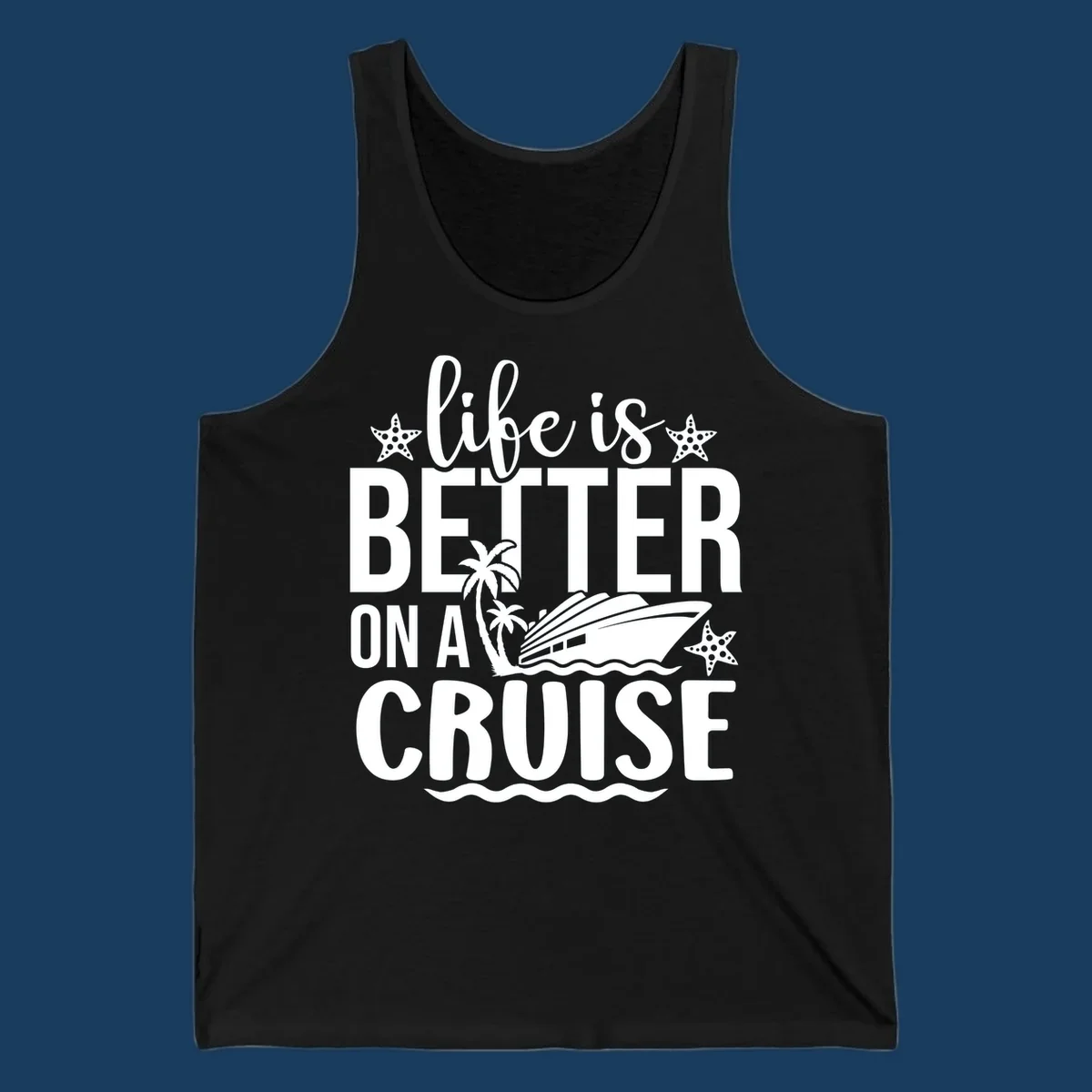 Life is better on a cruise text with cruise ship, palm trees, and starfish