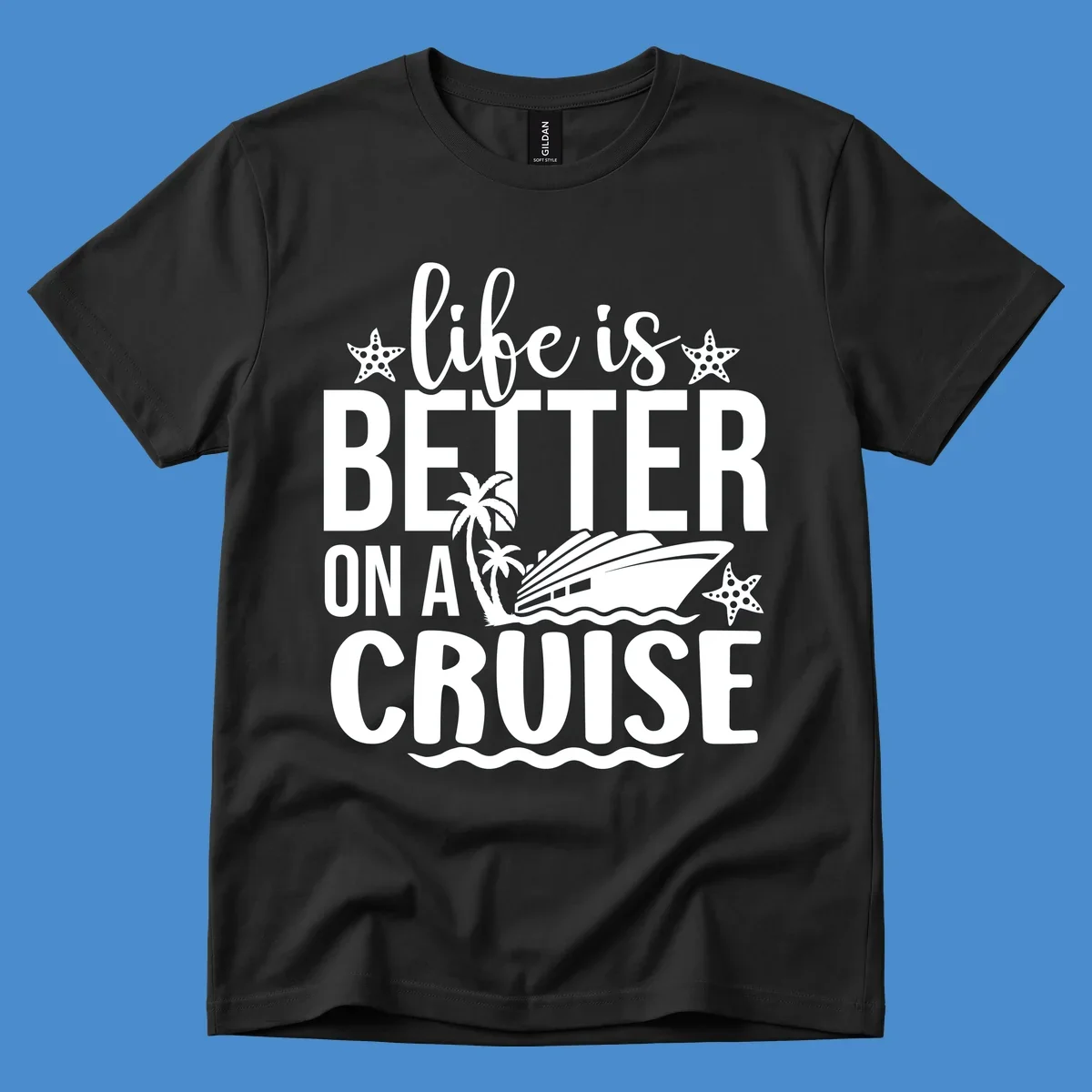 Life is better on a cruise text with cruise ship, palm trees, and starfish