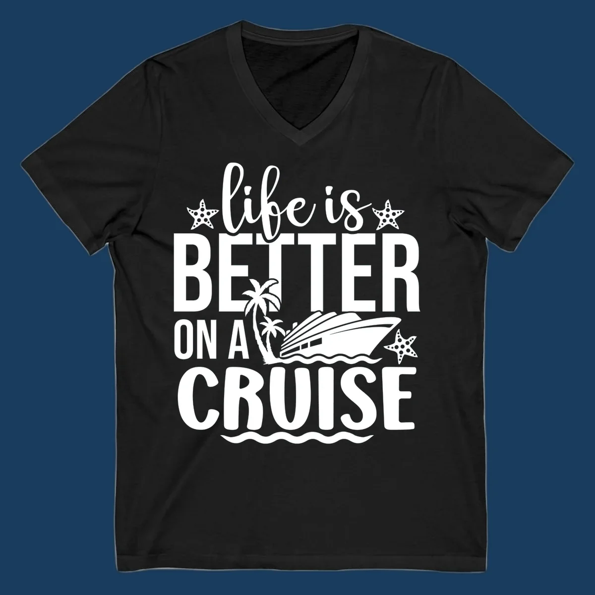Life is better on a cruise text with cruise ship, palm trees, and starfish