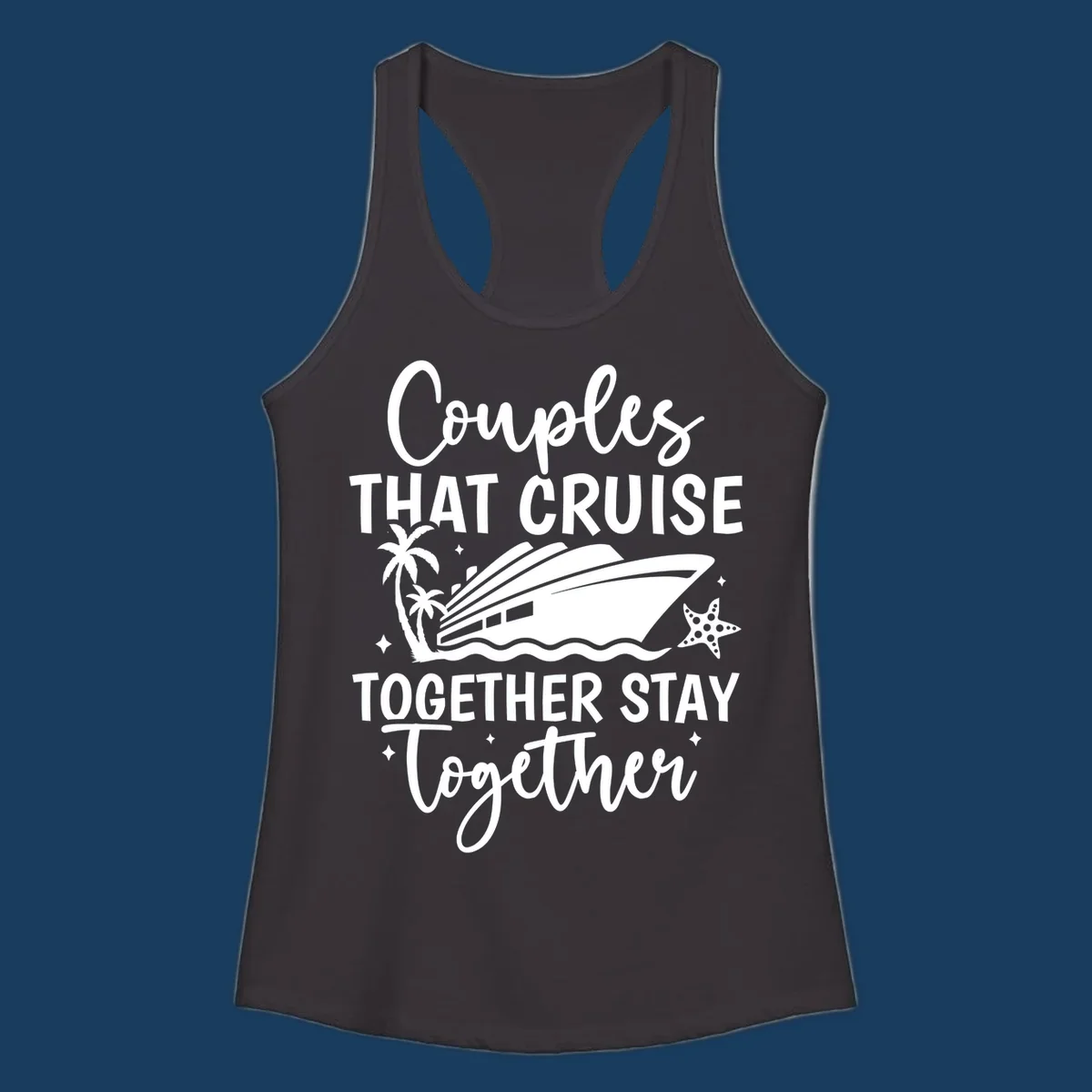 Couples that cruise together stay together text with cruise ship, palm trees, and starfish illustration.