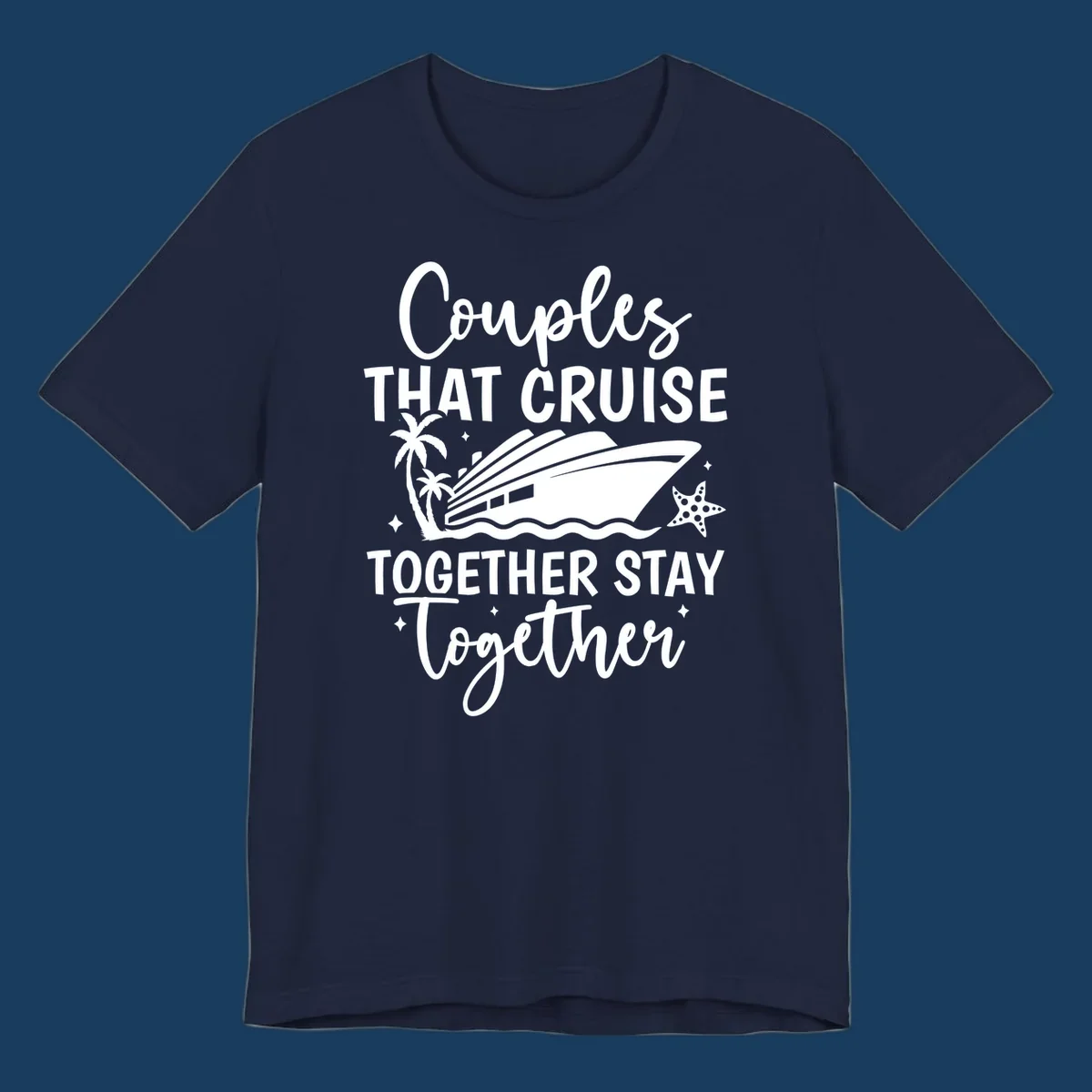 Couples that cruise together stay together text with cruise ship, palm trees, and starfish illustration.