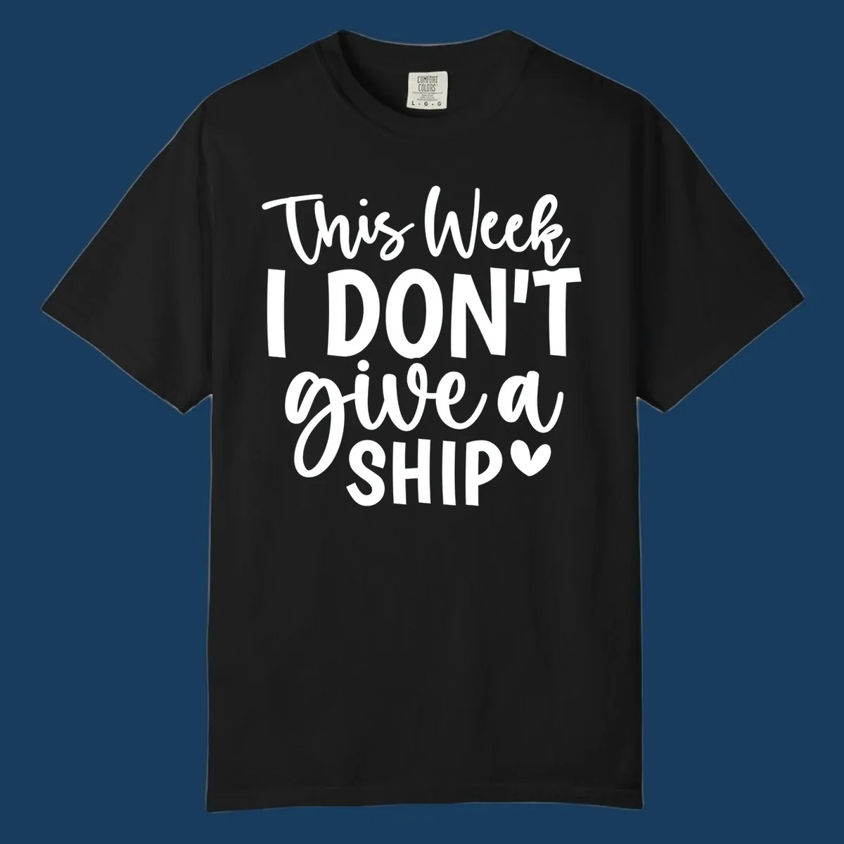 Typography design with text 'This Week I DON'T give a SHIP' and a heart symbol, for funny cruise shirts.