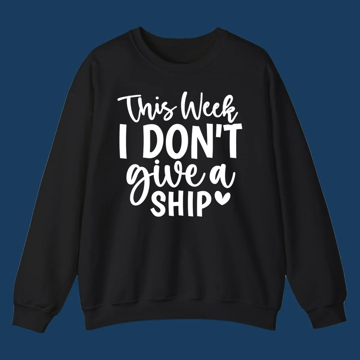 Typography design with text 'This Week I DON'T give a SHIP' and a heart symbol, for funny cruise shirts.