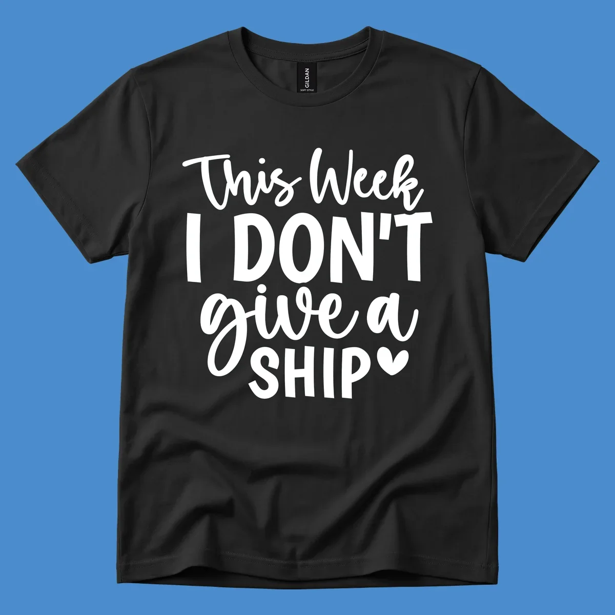Typography design with text 'This Week I DON'T give a SHIP' and a heart symbol, for funny cruise shirts.