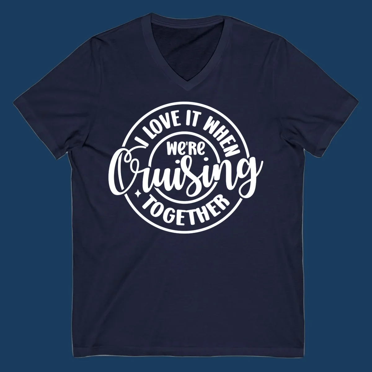 Circular design with text 'I LOVE IT WHEN we're Cruising TOGETHER' in white. Cruising together concept.