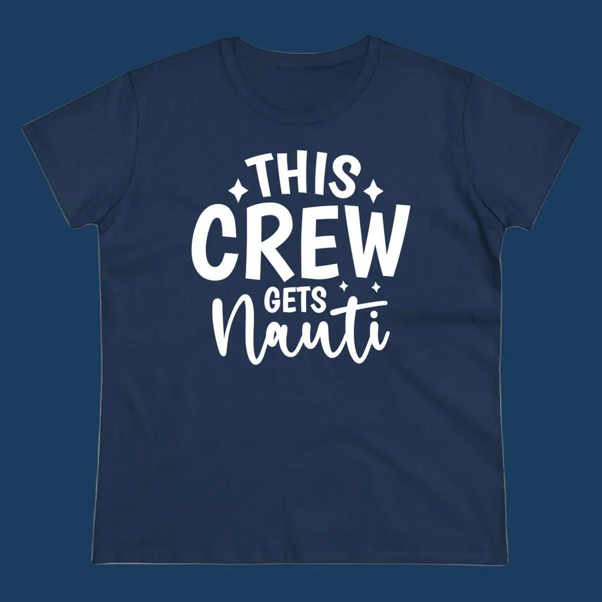 This Crew Gets Nauti text design with sparkle accents.
