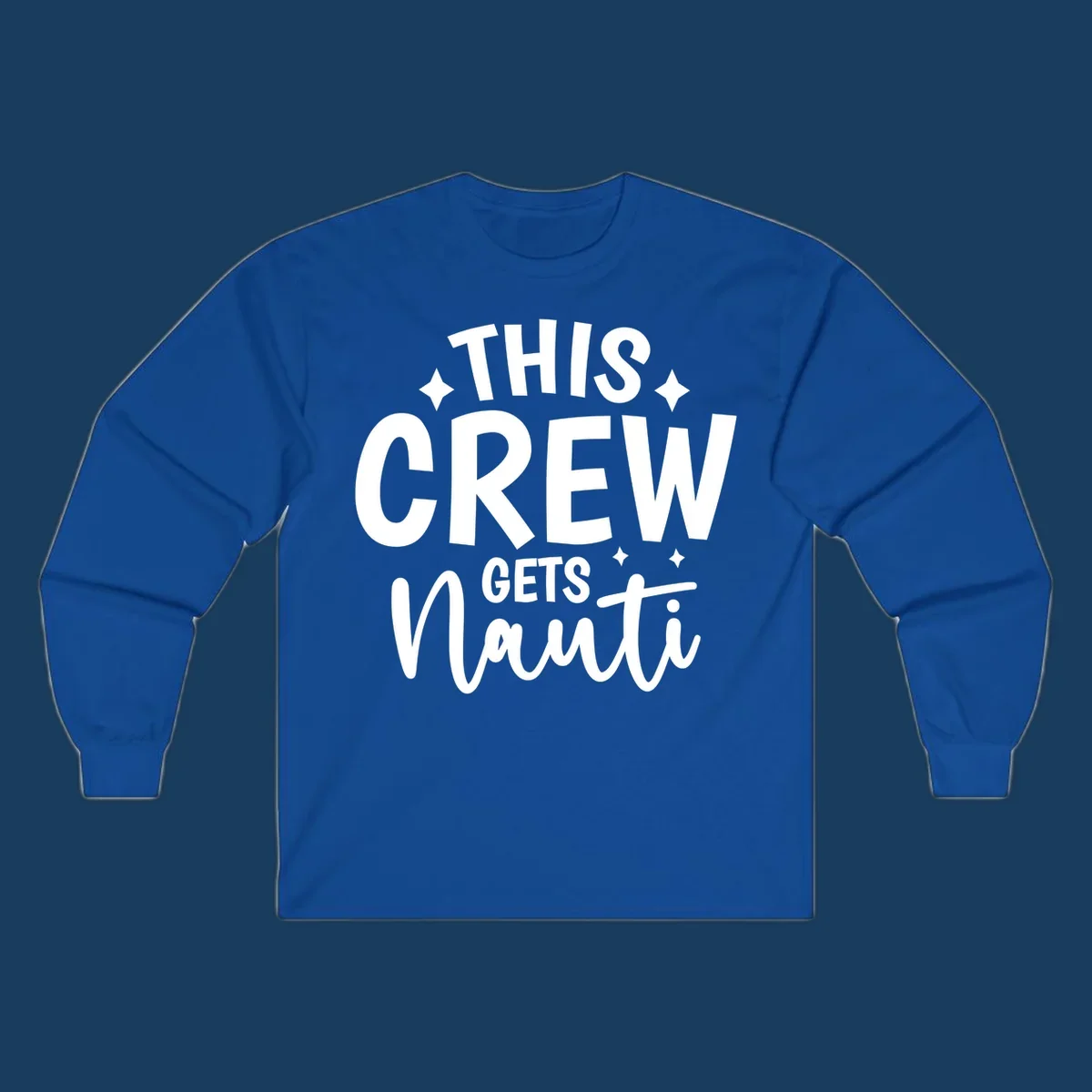 This Crew Gets Nauti text design with sparkle accents.