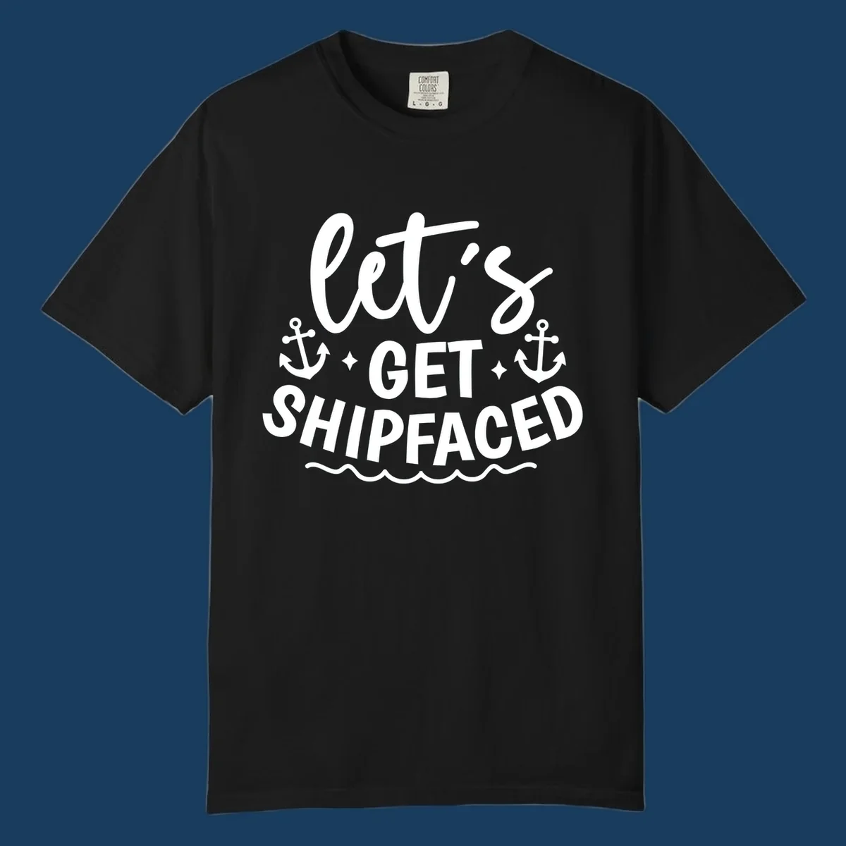 Let's Get Shipfaced cruise design with anchors and waves.