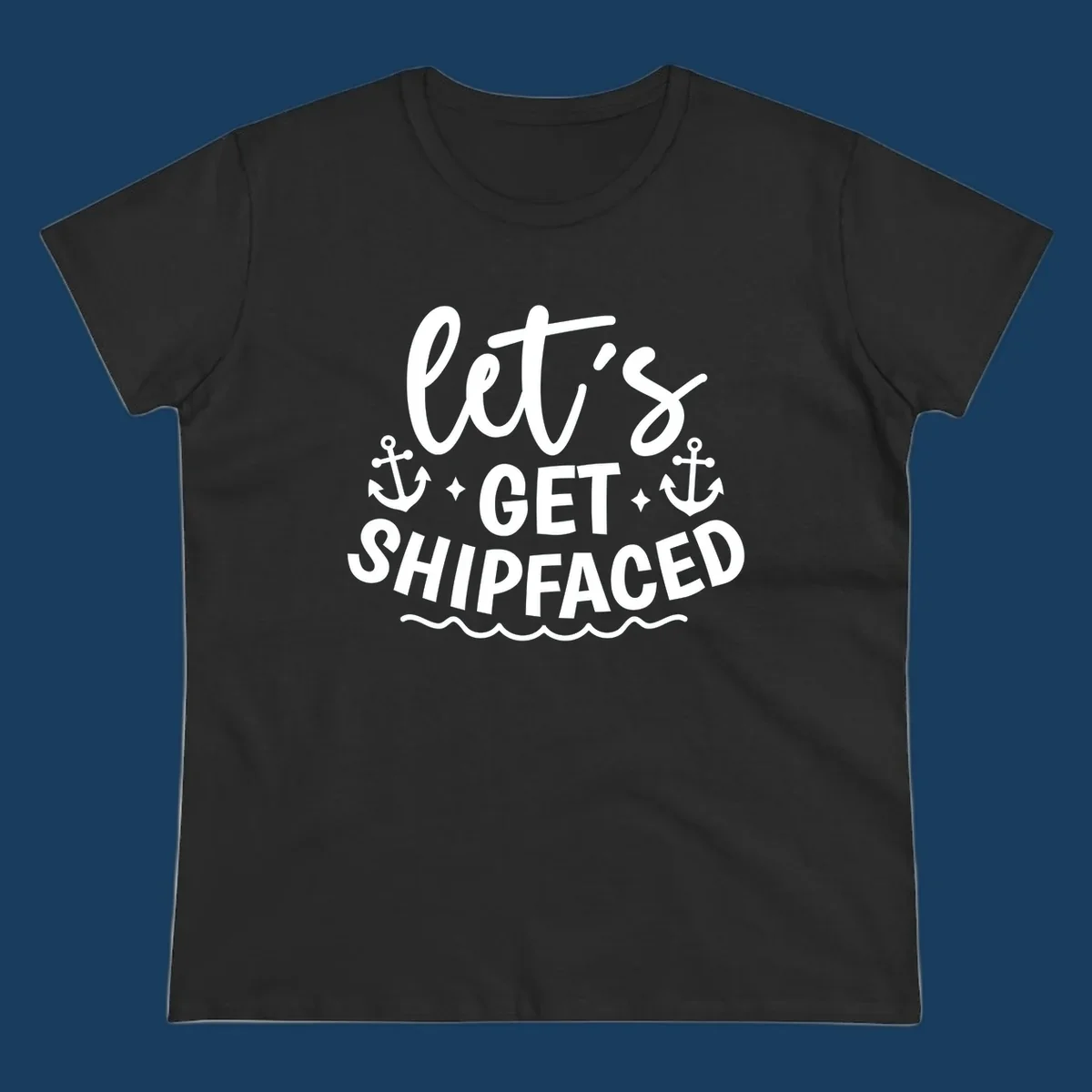 Let's Get Shipfaced cruise design with anchors and waves.
