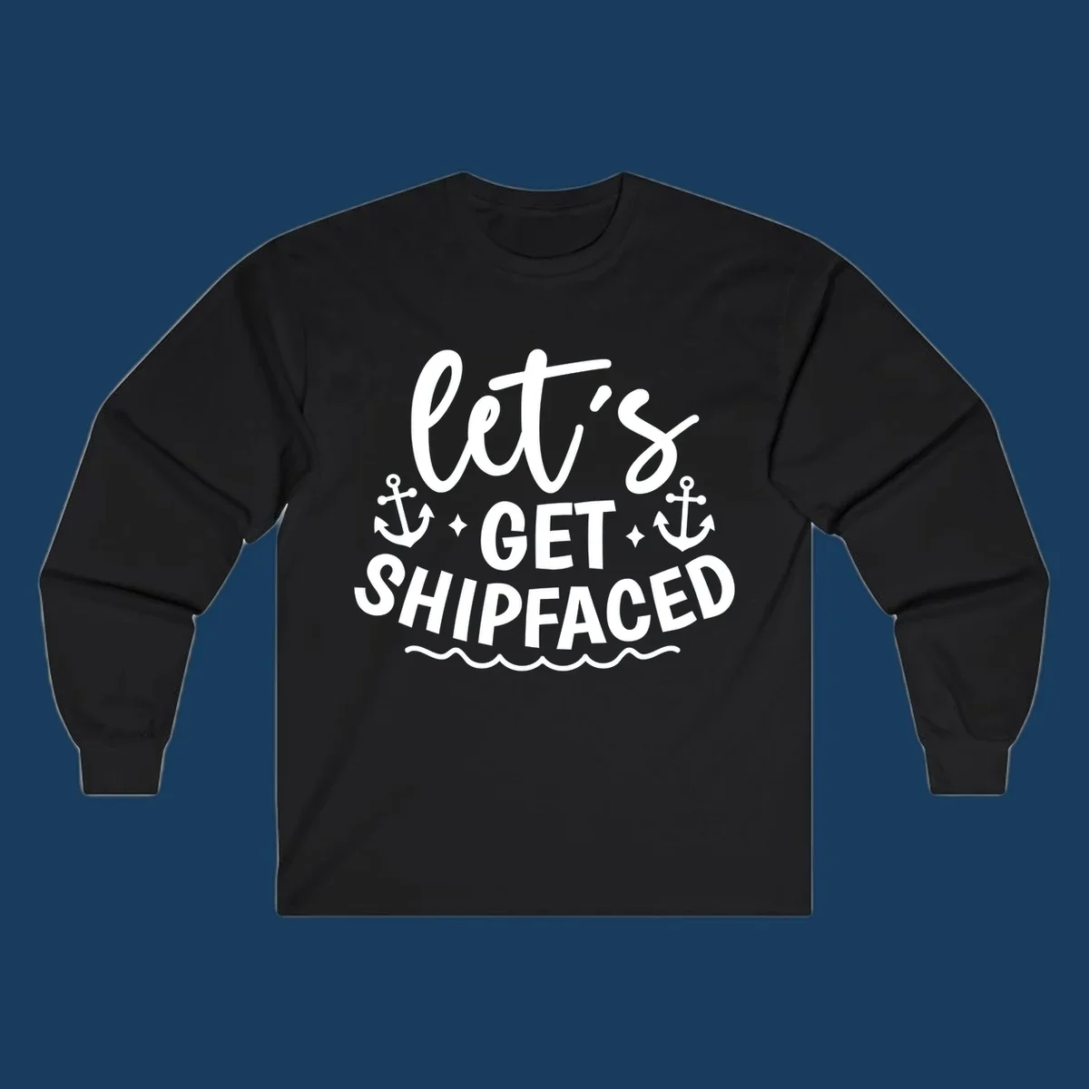 Let's Get Shipfaced cruise design with anchors and waves.