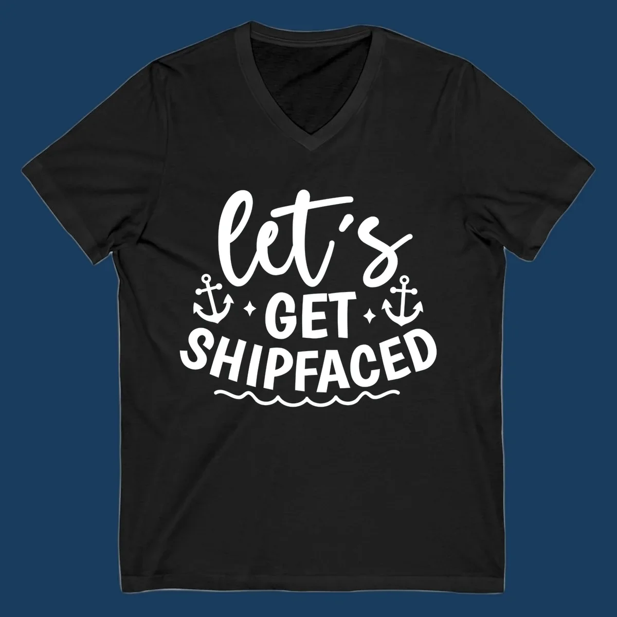 Let's Get Shipfaced cruise design with anchors and waves.