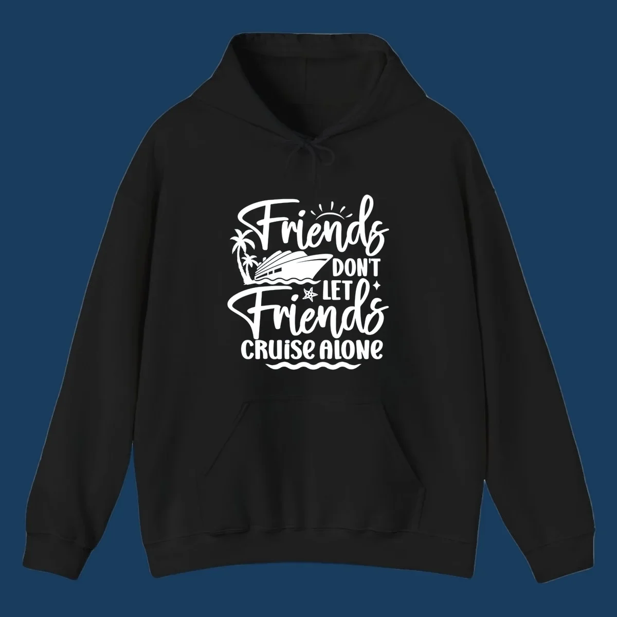 Friends Don't Let Friends Cruise Alone text with cruise ship and tropical island illustration.