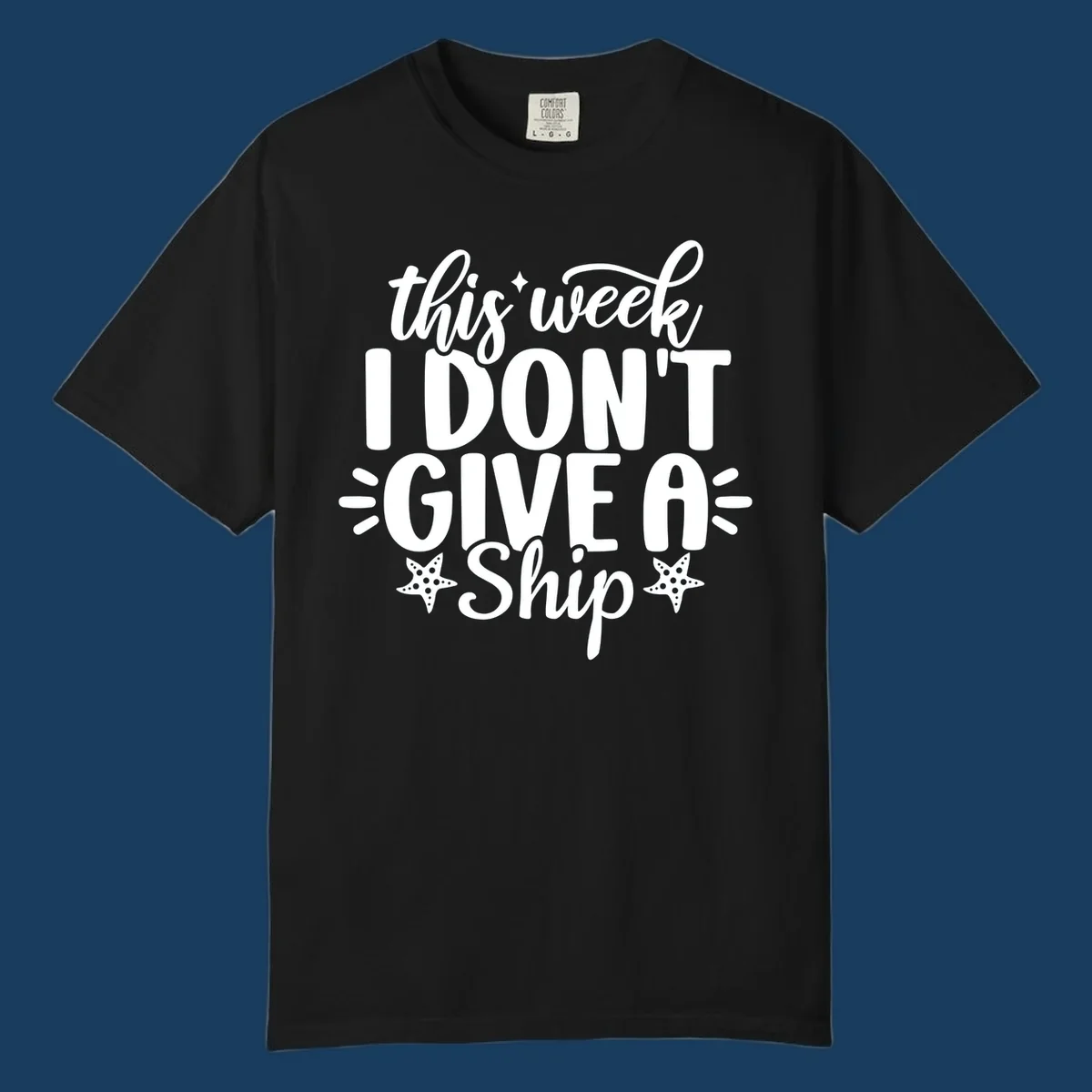 This Week I Don't Give A Ship text design with starfish and sparkles.