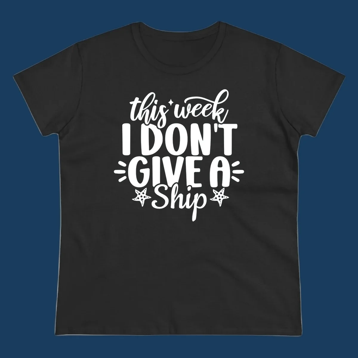This Week I Don't Give A Ship text design with starfish and sparkles.