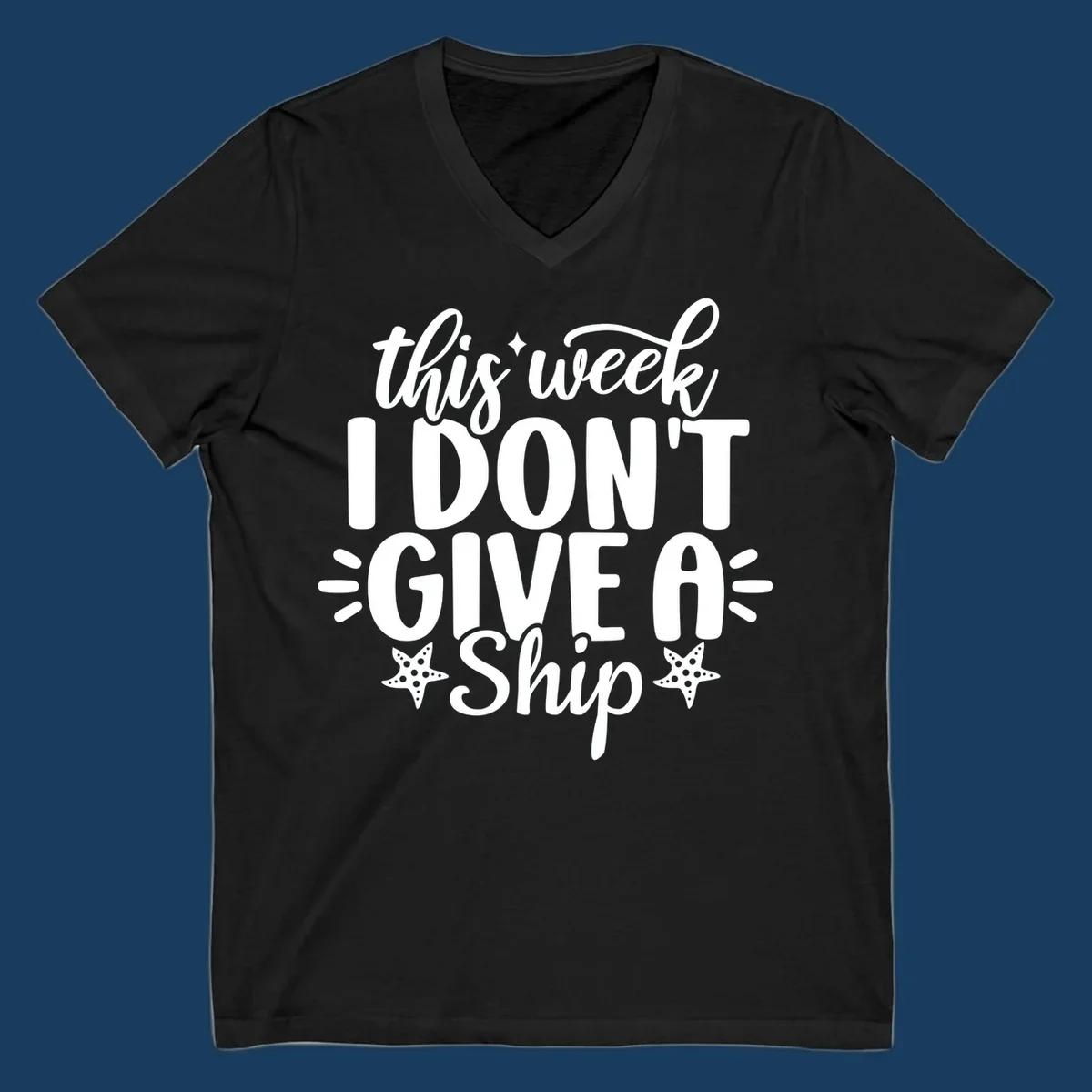 This Week I Don't Give A Ship text design with starfish and sparkles.