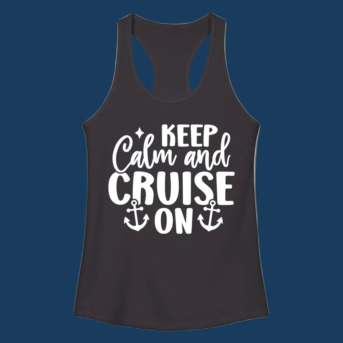 Keep Calm and Cruise On text with anchors and star, a popular cruise vacation design.