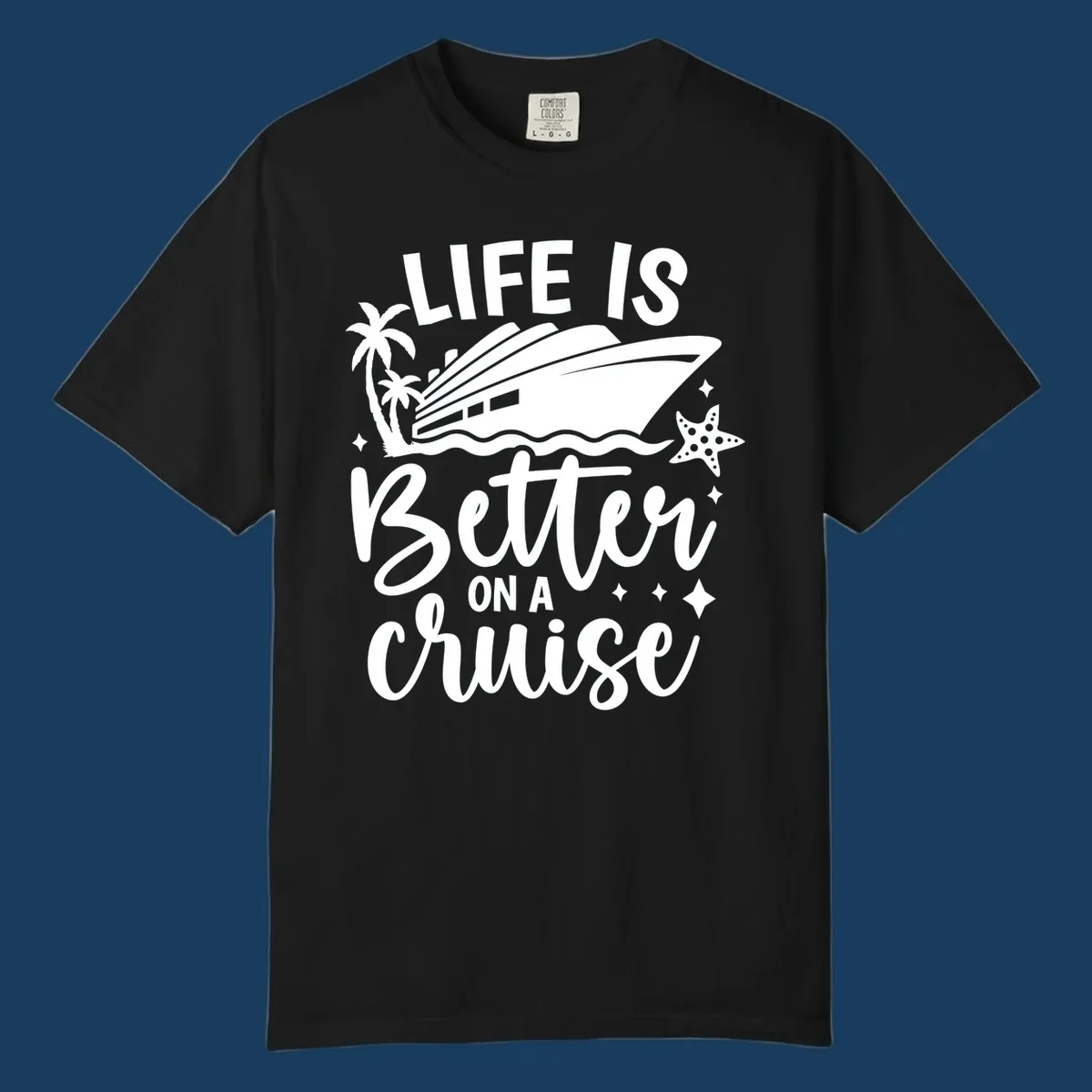 Life is better on a cruise text with cruise ship, palm trees, and starfish graphic.