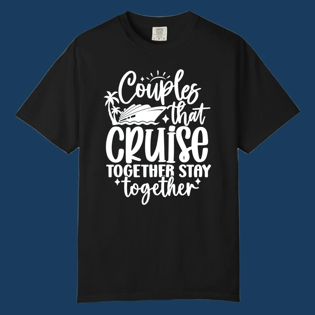 Couples that Cruise Together Stay Together text with cruise ship and palm trees illustration.