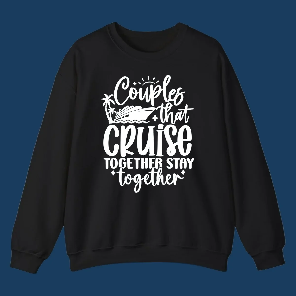 Couples that Cruise Together Stay Together text with cruise ship and palm trees illustration.