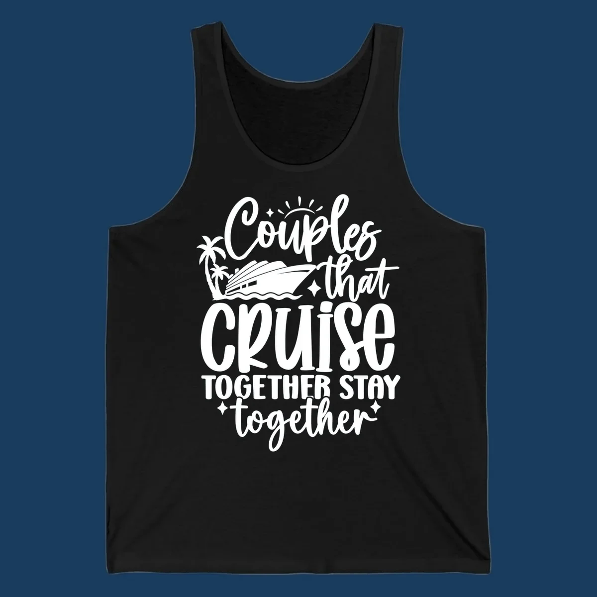 Couples that Cruise Together Stay Together text with cruise ship and palm trees illustration.
