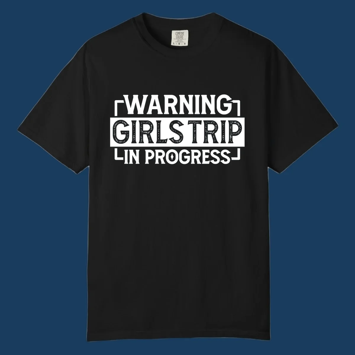 Warning Girls Trip In Progress text design for cruise apparel.