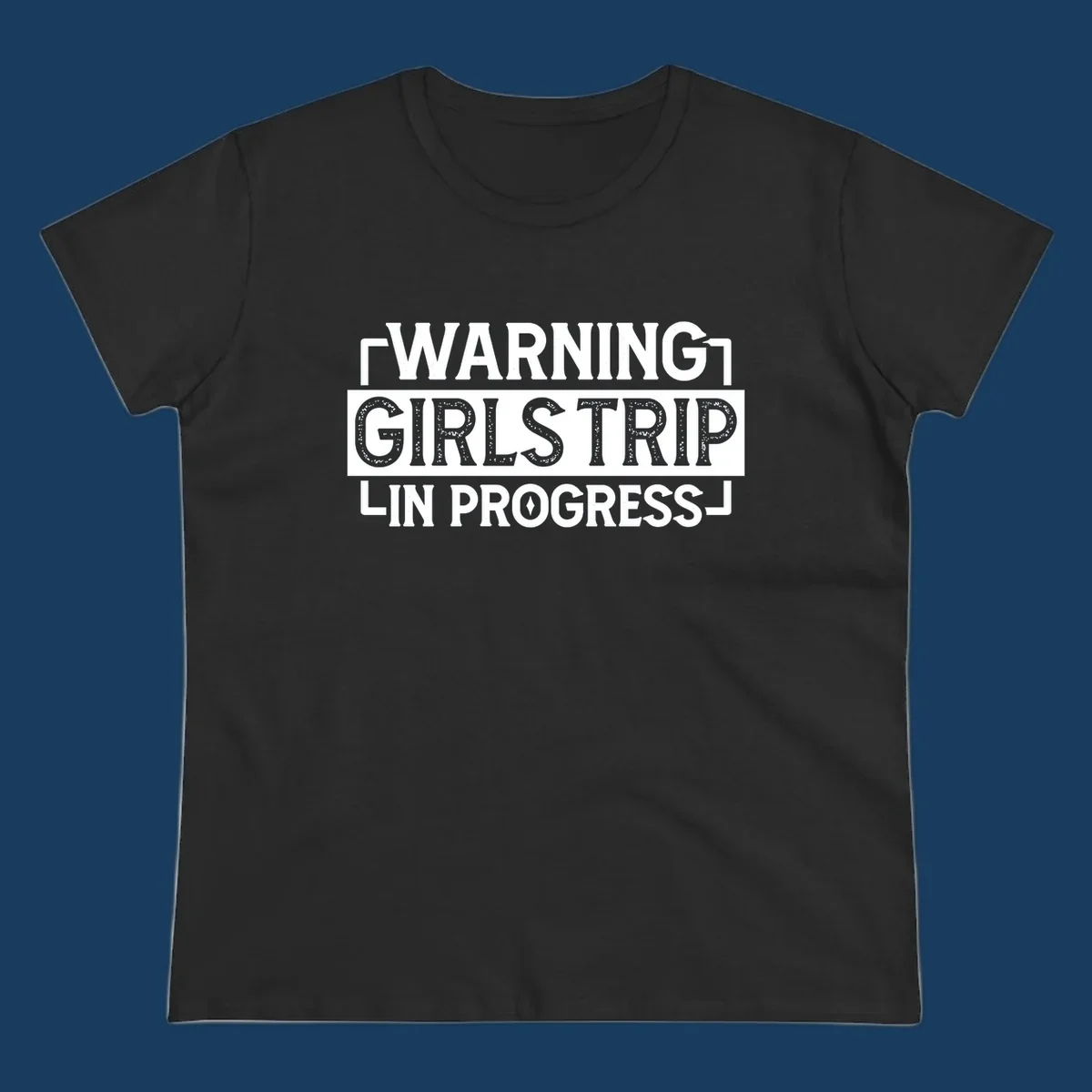 Warning Girls Trip In Progress text design for cruise apparel.