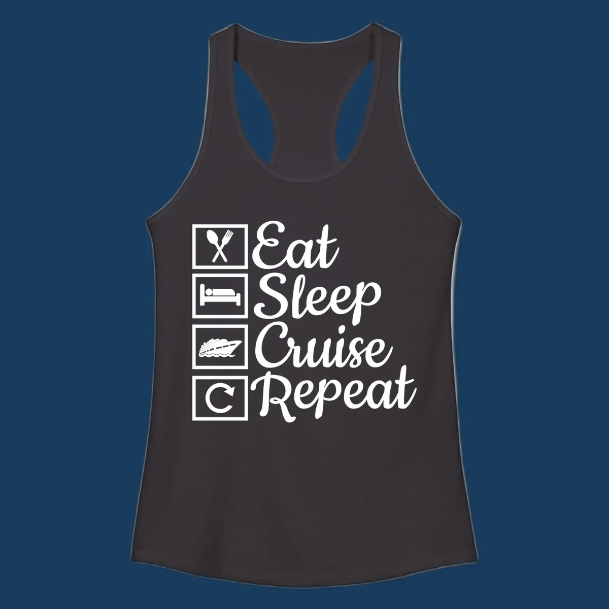 Eat Sleep Cruise Repeat design with icons for food, sleep, cruise ship, and repeat.