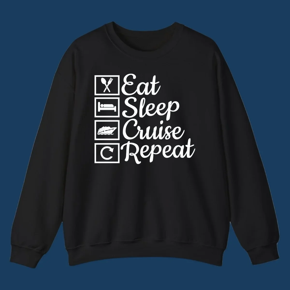 Eat Sleep Cruise Repeat design with icons for food, sleep, cruise ship, and repeat.
