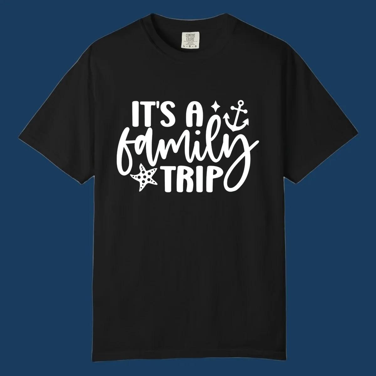 It's a family trip cruise nautical design with anchor and starfish.