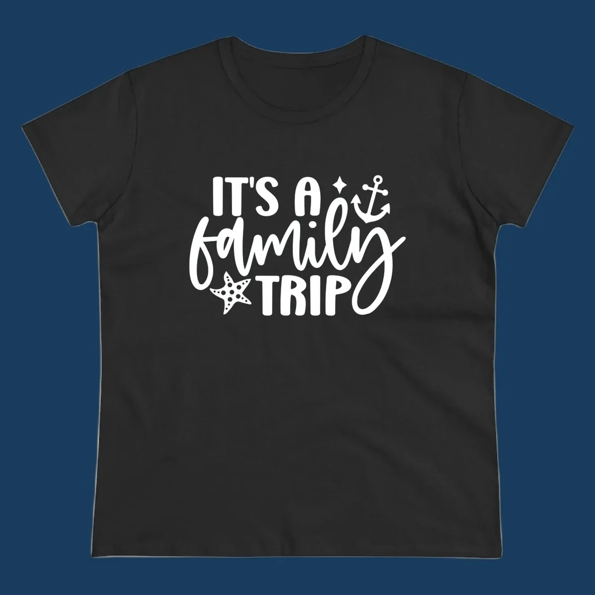 It's a family trip cruise nautical design with anchor and starfish.
