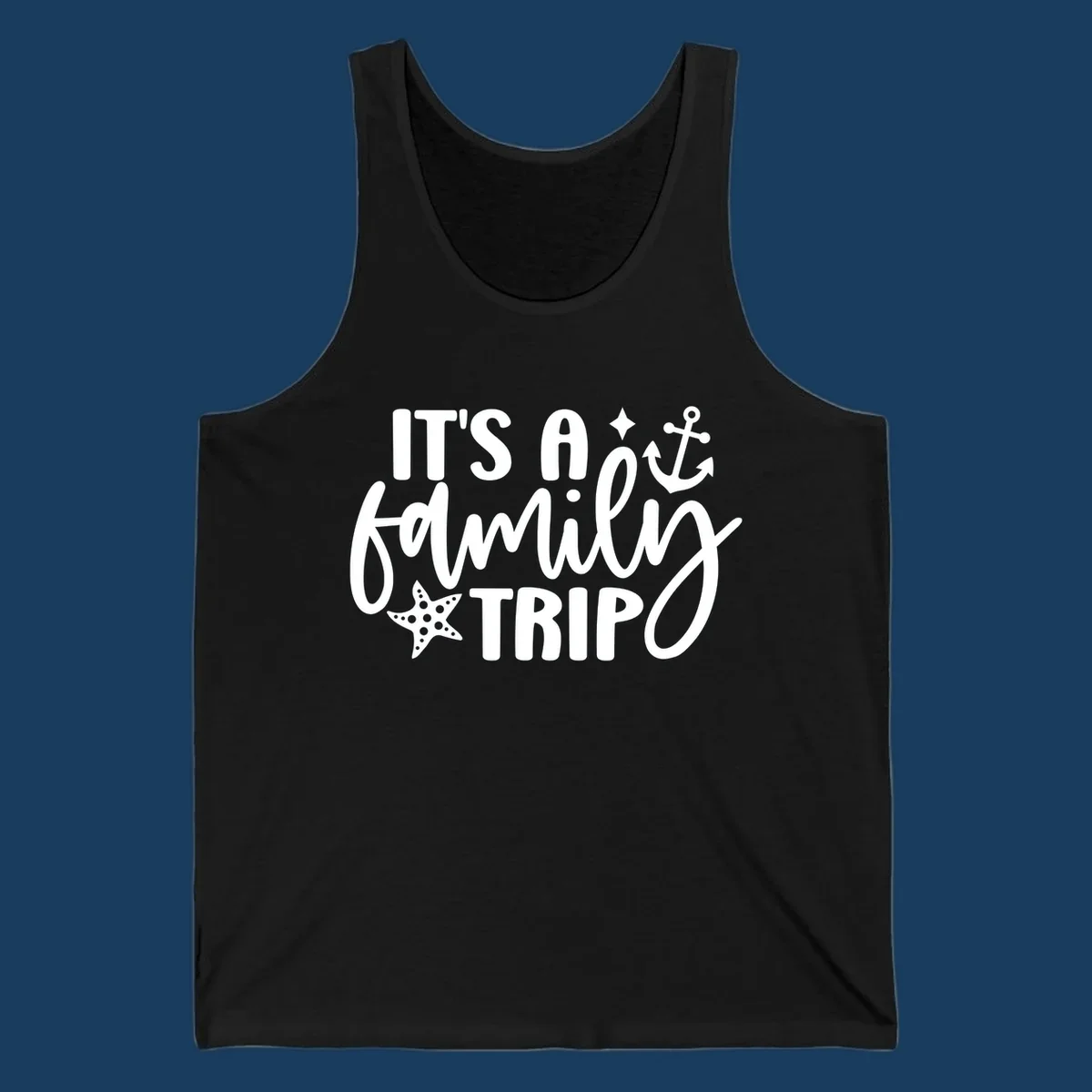 It's a family trip cruise nautical design with anchor and starfish.