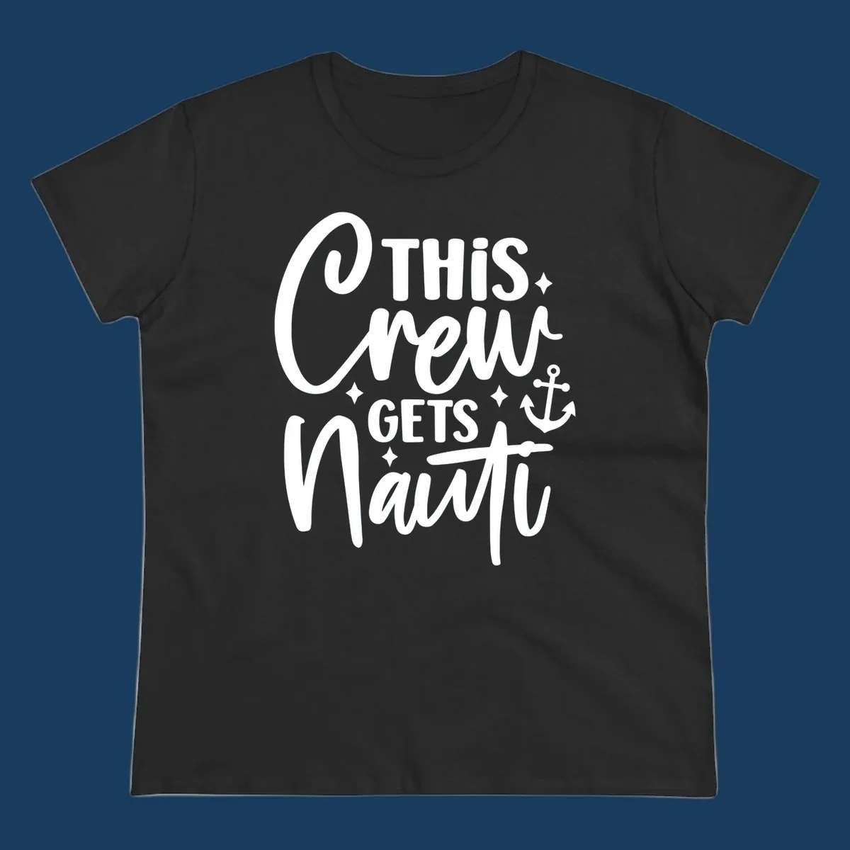 This Crew Gets Nauti text with anchor and stars, nautical cruise theme.