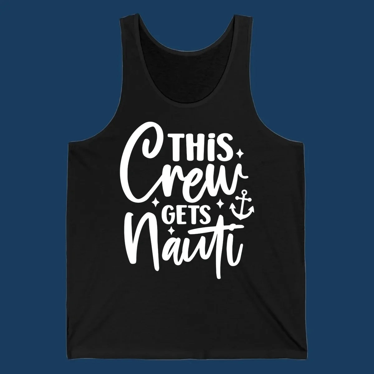 This Crew Gets Nauti text with anchor and stars, nautical cruise theme.