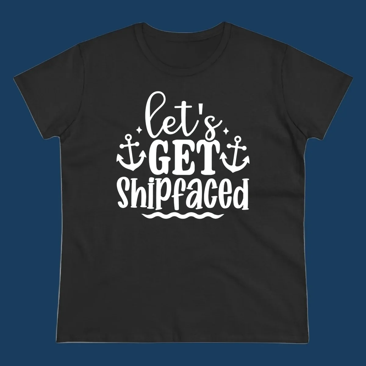 Let's Get Shipfaced cruise design with anchors and text.